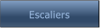 Escaliers Escaliers